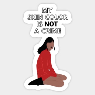 My Skin Color Is Not A Crime Sticker